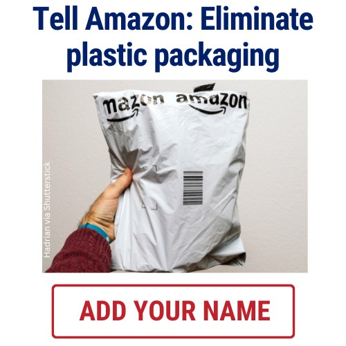 Tell Amazon: Eliminate plastic packaging. ADD YOUR NAME