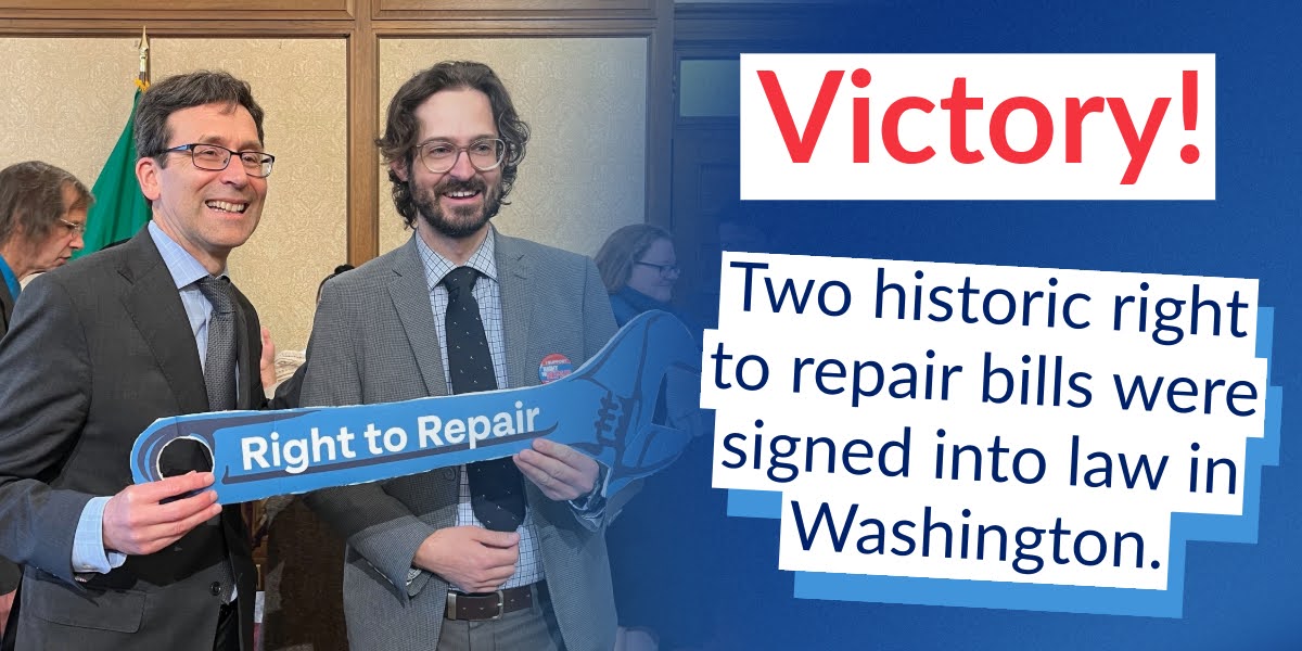 Victory! Two historic right to repair bills were signed into law in Washington.