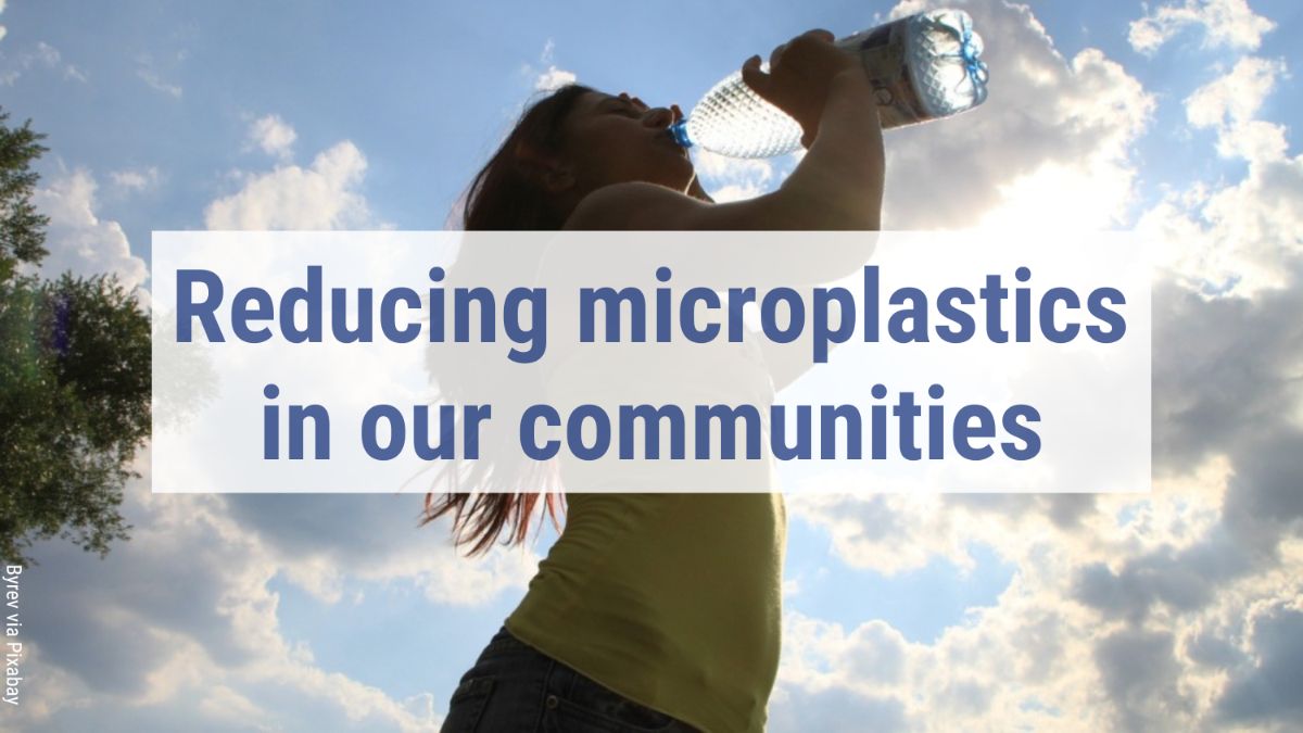 Reducing microplastics in our communities