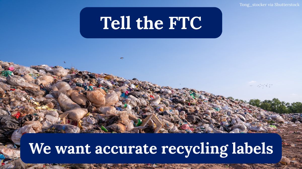 Tell the FTC: We want accurate recycling labels