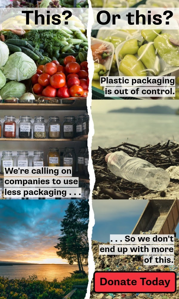 This or This? Plastic packaging is out of control. We're calling on companies to use less packaging so we don't end up with more of this. Donate today