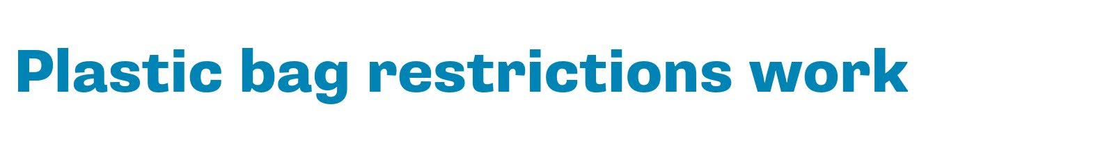 Plastic bag restrictions work