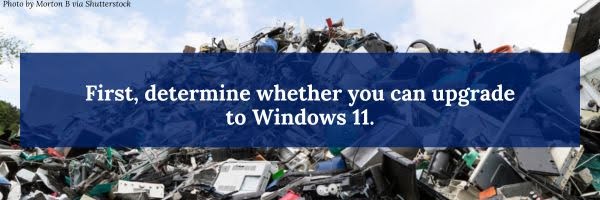 First, determine whether you can upgrade to Windows 11