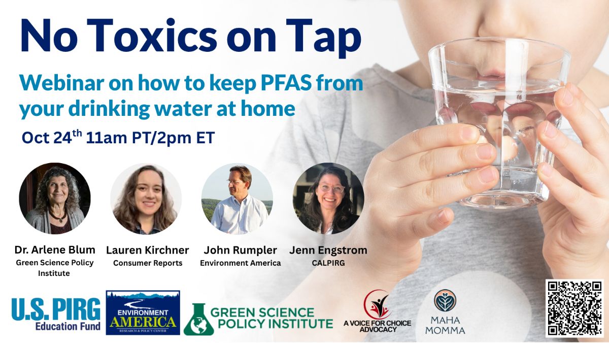 No Toxics on Tap. Webinar on how to keep PFAS from your drinking water at home. Oct 24th at 11am PT/2pm ET.