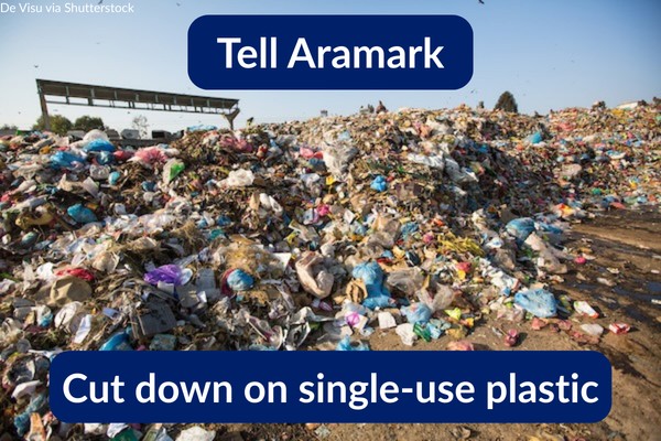 Tell Aramark to cut down on single-use plastic