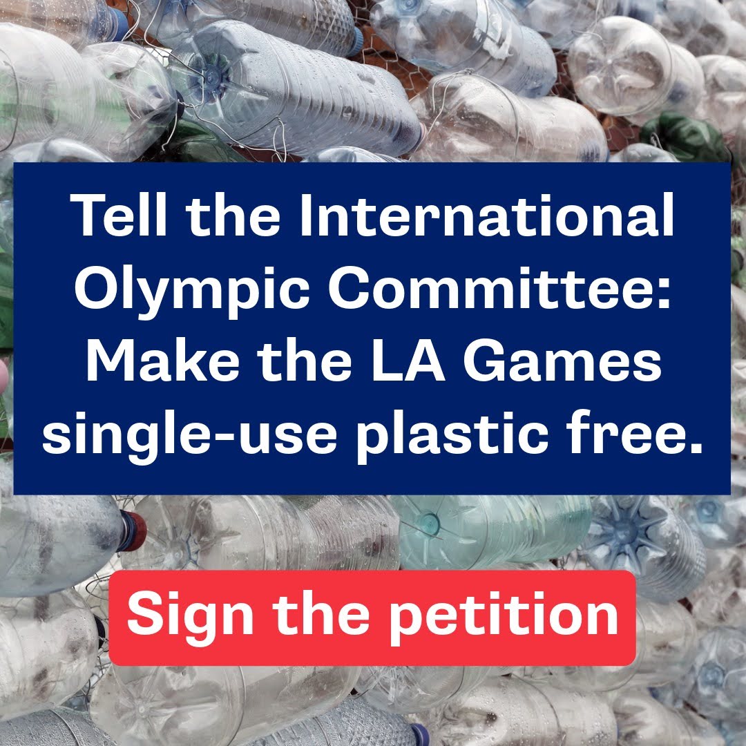 Tell the International Olympic Committee: Make the LA Games single-use plastic free. Sign the petition