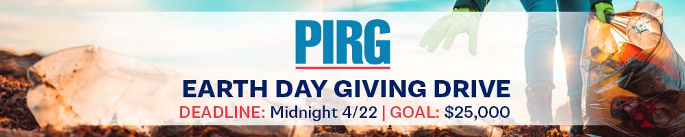 U.S. PIRG Earth Day Giving Drive